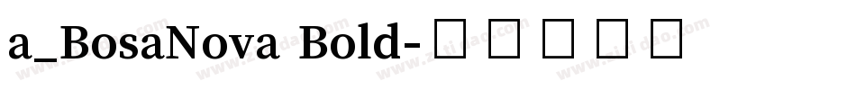 a_BosaNova Bold字体转换